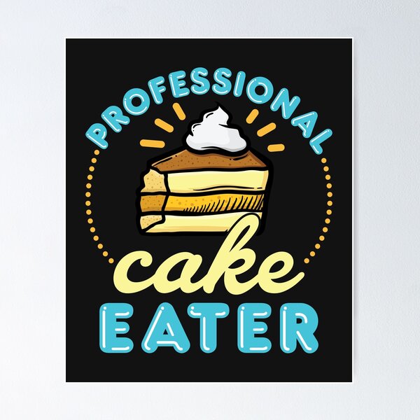 Item preview, Professional Cake Eater Sweets Lover designed and sold by jaygo.