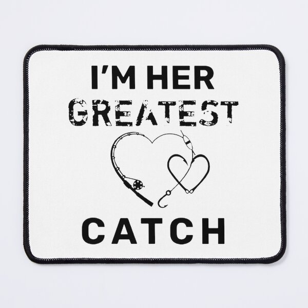 Item preview, I'm Her Greatest Catch Funny Fishing Lover Design designed and sold by XD4RK002.
