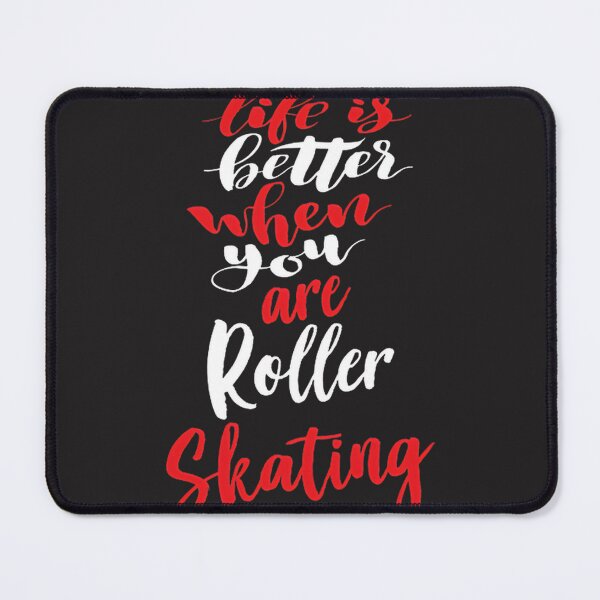 Item preview, Life Is Better When You Are Roller Skating Inspirational Skateboarding Gift Design designed and sold by KenValor.