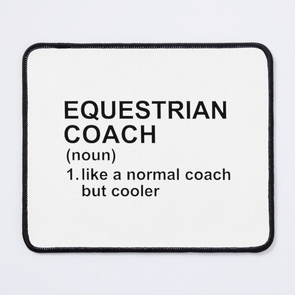 Item preview, Equestrian Coach Definition - Like a Normal Coach But Cooler Inspirational Quote Design designed and sold by Morinaga Sakagami.