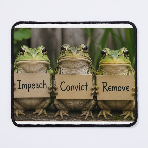 Item preview, Impeach, Convict, Remove - Obey the Frogs. designed and sold by shakespeare1212.