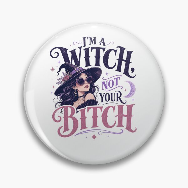 Item preview, I'm a Witch Not Your Bitch designed and sold by MOSIDRIP™.