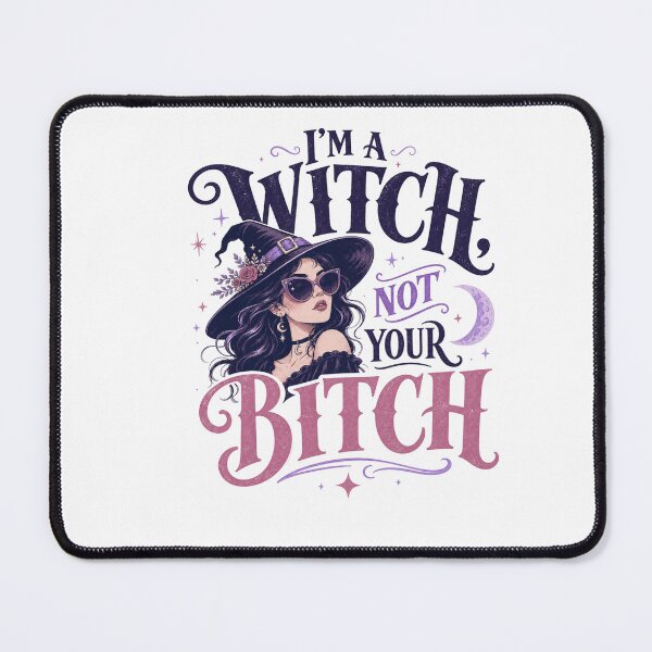 Item preview, I'm a Witch Not Your Bitch designed and sold by MOSIDRIP™.