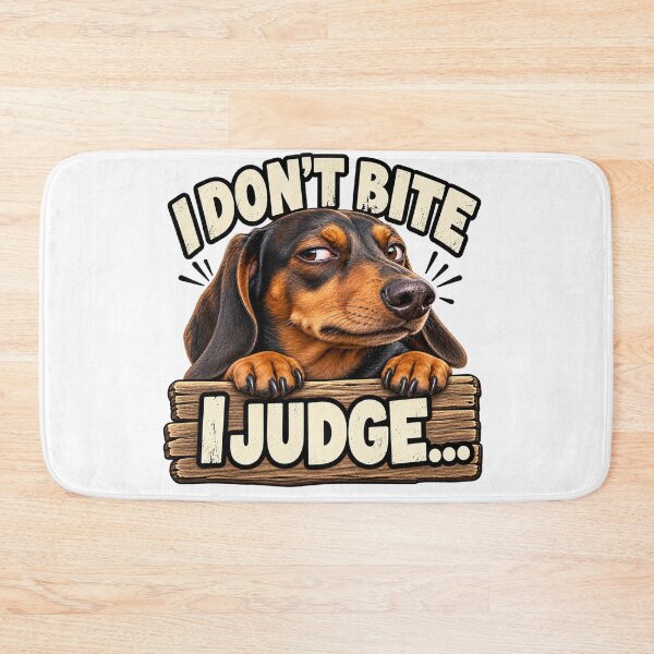 Item preview, Funny Dachshund I Don't Bite Judge designed and sold by dogthingsclub.