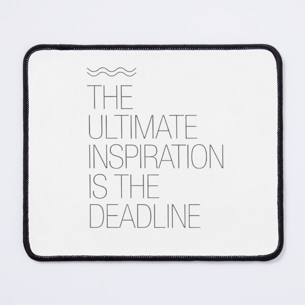 Item preview, The Ultimate Inspiration Is the Deadline Typography designed and sold by EcoArtTees.