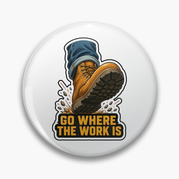 Item preview, Work Boots Go Where the Work Is designed and sold by FOCUSED QUOTES CO.