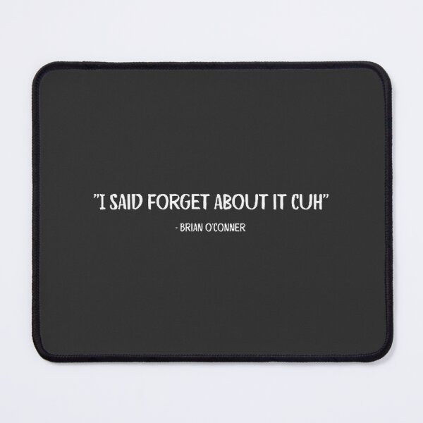 Item preview, Fast and Furious Inspired Quote Saying Forget About It Cuh Cool Urban Design designed and sold by exequienoctis.