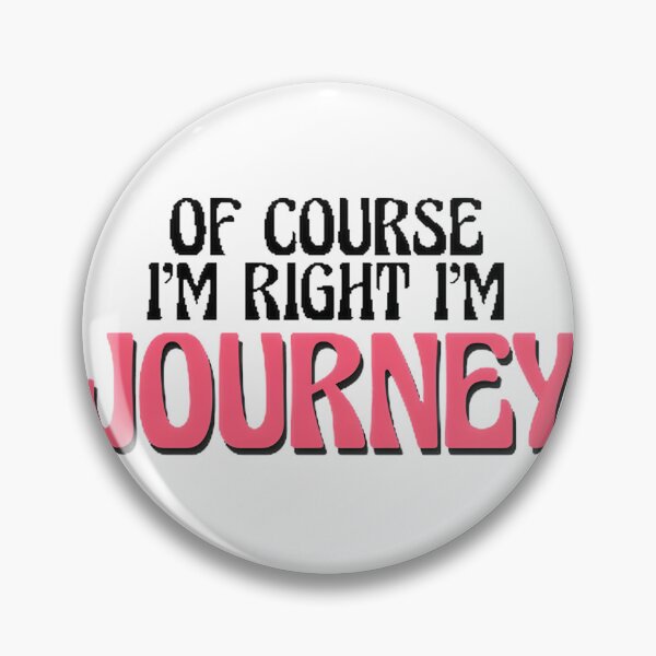 Item preview, Of Course I'm Right I'm Journey Inspirational Quote Design designed and sold by DoughBoiStreams.