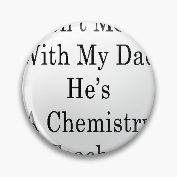 Item preview, Don't Mess With My Dad - Proud Chemistry Teacher Design designed and sold by Bryan Ventura Herreros.