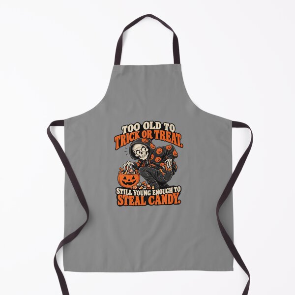 Item preview, Too Old to Trick or Treat Still Young Enough to Steal Candy designed and sold by erkancept.