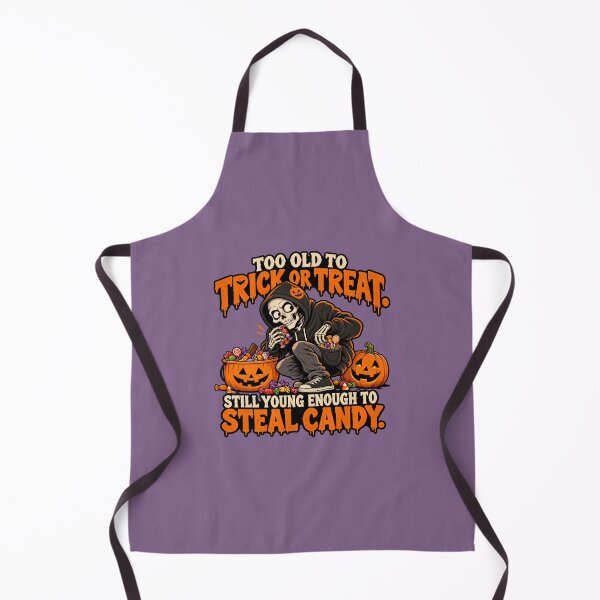 Item preview, Too Old to Trick or Treat Still Young Enough to Steal Candy designed and sold by erkancept.