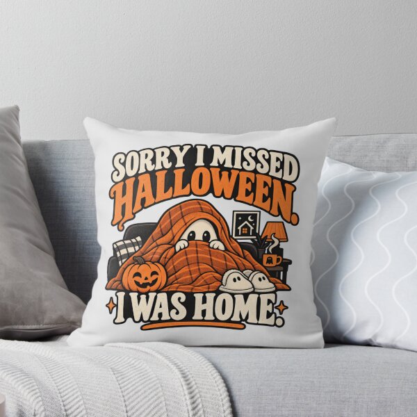 Item preview, Sorry I Missed Halloween I Was Home designed and sold by erkancept.