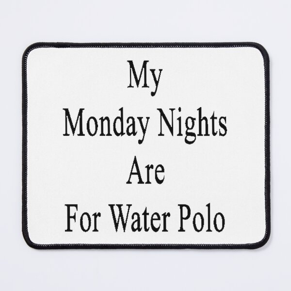 Item preview, My Monday Nights Are For Water Polo - Sports Enthusiast Design designed and sold by adisucipto123.