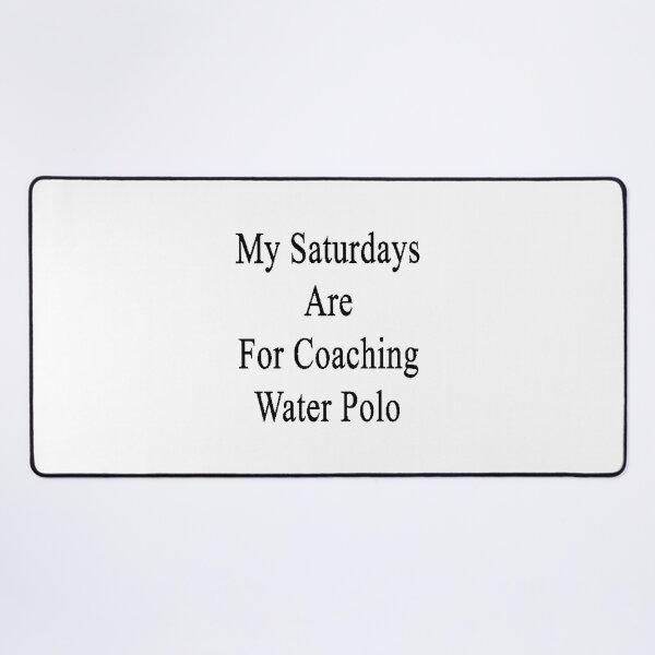 Item preview, My Saturdays Are For Coaching Water Polo - Weekend Sports Enthusiast Design designed and sold by adisucipto123.