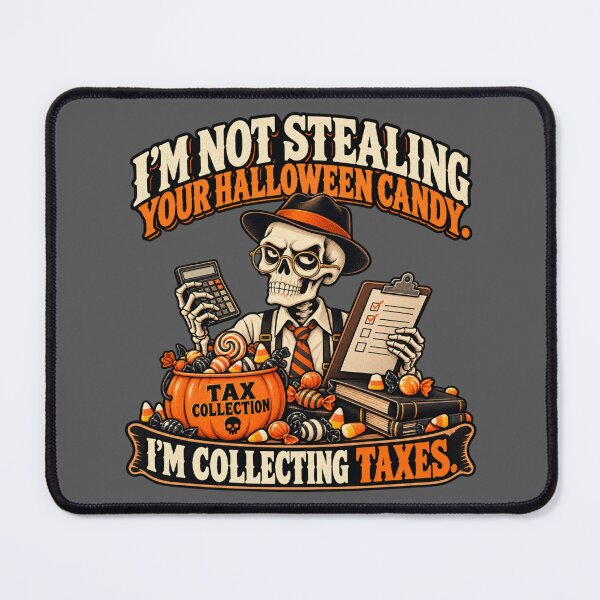 Item preview, I'm Not Stealing Your Halloween Candy I'm Collecting Taxes designed and sold by erkancept.