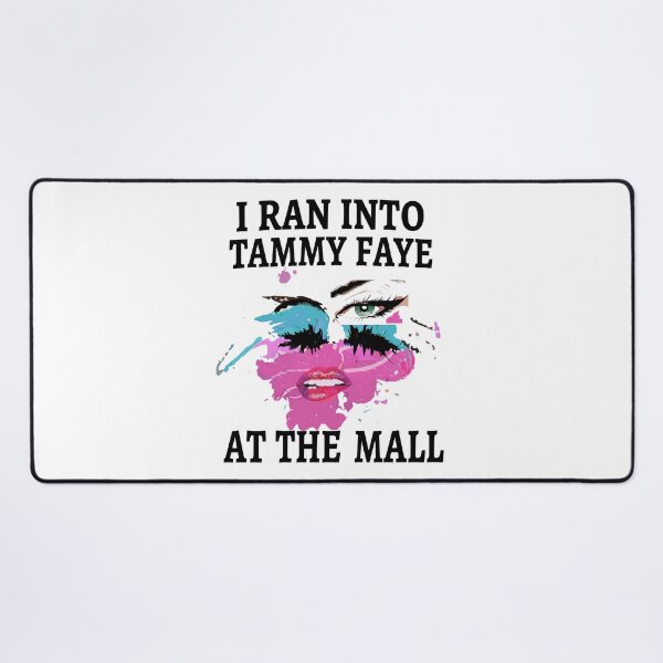 Item preview, I ran into Tammy Faye at the mall  designed and sold by Designart68.