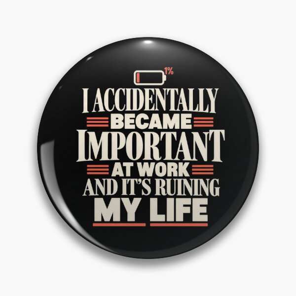 Item preview, Important At Work Funny Office Sarcasm designed and sold by justinhmorton.