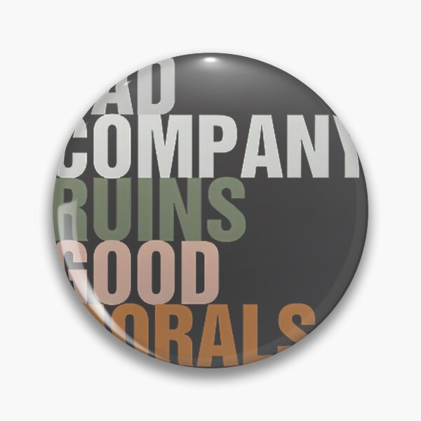 Item preview, Bad Company Ruins Good Morals Classic Vintage Style Design designed and sold by Youssef Nasr.