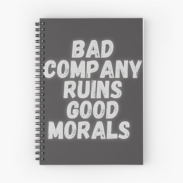 Item preview, Bad Company Ruins Good Morals Inspirational Quote Design designed and sold by Youssef Nasr.