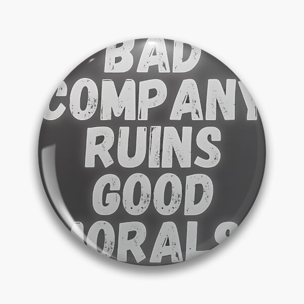 Item preview, Bad Company Ruins Good Morals Inspirational Quote Design designed and sold by Youssef Nasr.
