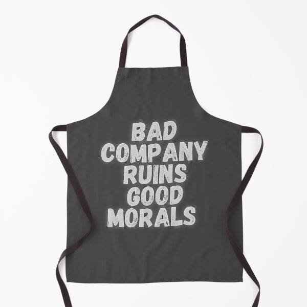 Item preview, Bad Company Ruins Good Morals Inspirational Quote Design designed and sold by Youssef Nasr.