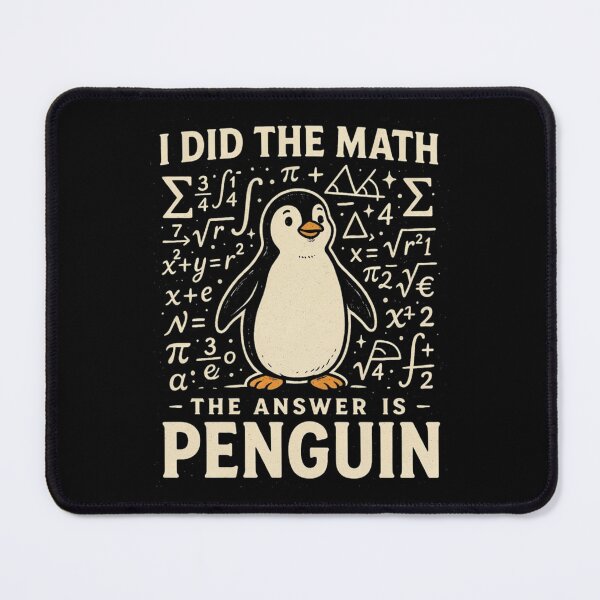 Item preview, I Did The Math The Answer Is Penguin Funny Math Lover Tee designed and sold by Dabbing Turtle Designs.