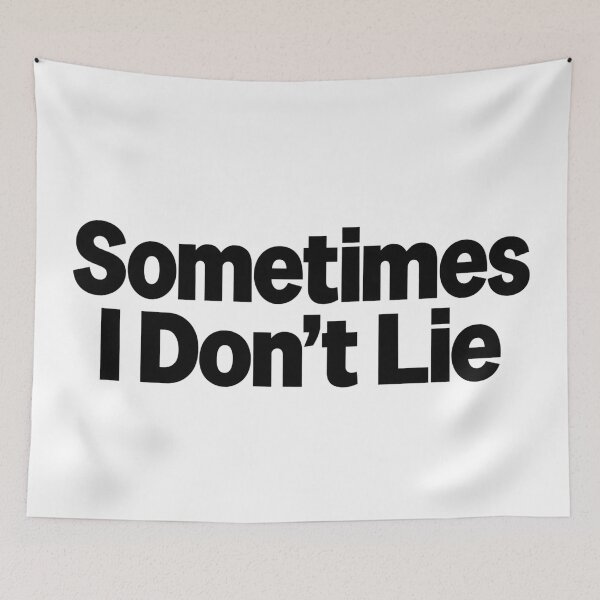 Item preview, Sometimes I Don’t Lie - Funny Quote designed and sold by ThoughtsInTheOpen.
