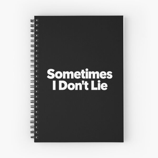 Item preview, Sometimes I Don’t Lie – White Text Funny Quote designed and sold by ThoughtsInTheOpen.