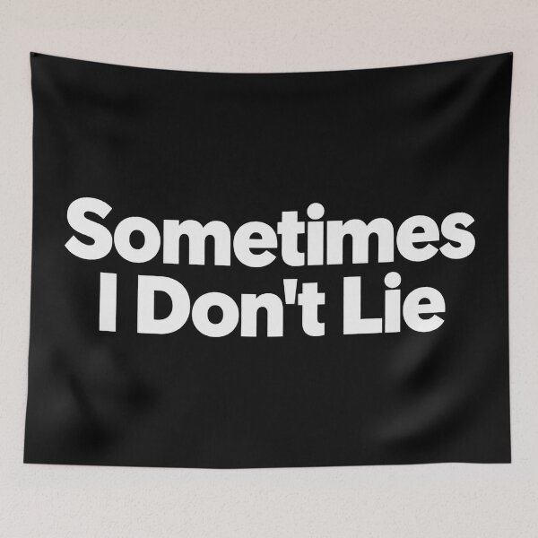 Item preview, Sometimes I Don’t Lie – White Text Funny Quote designed and sold by ThoughtsInTheOpen.