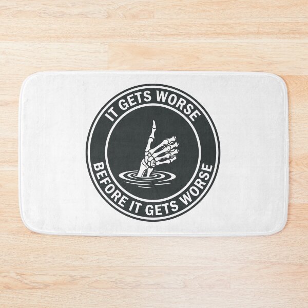 Item preview, ​It Gets Worse designed and sold by LuloCreative.