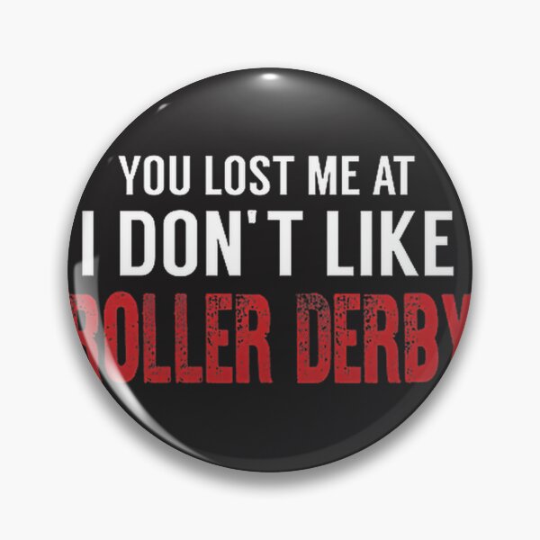 Item preview, You Lost Me At I Don't Like Roller Derby Funny Quote Design designed and sold by DesignGoa.
