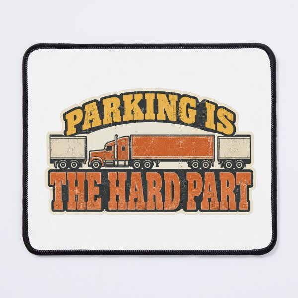 Item preview, Parking Is the Hard Part Retro Semi Truck Driver designed and sold by eignvalue.