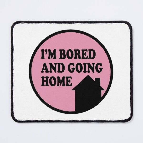 Item preview, Bored Going Home designed and sold by LuloCreative.