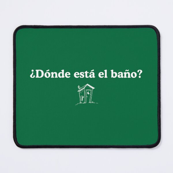 Item preview, DONDE ESTA EL BANO? designed and sold by TLW716.