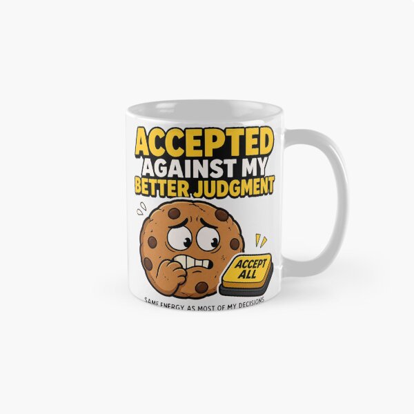 Item preview, Accepted Against My Better Judgment Cookies - Funny Relatable Shirt designed and sold by Geek Tracy Shop.