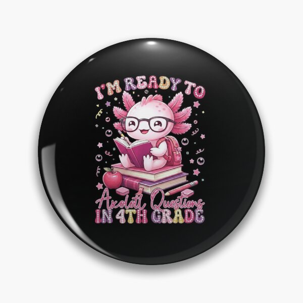 Item preview, Ready to Axolotl Questions in 4th Grade School Design designed and sold by MiALopezArt.