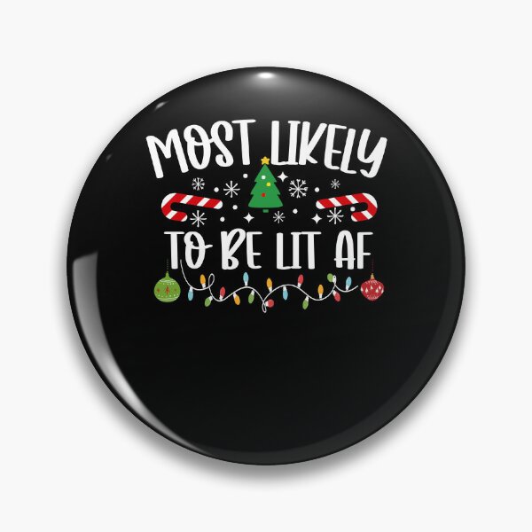 Item preview, Most Likely To Be Lit AF designed and sold by Ariana De Amicis.