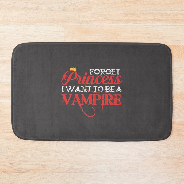 Item preview, Forget Being a Princess, I Want to Be a Vampire - Gothic Vampire Fan Design designed and sold by WxDoppler.