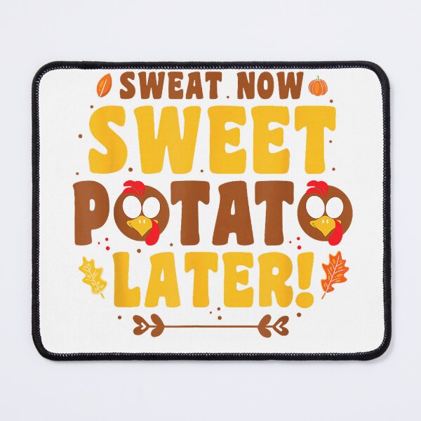 Item preview, Sweat Now Sweet Potato Later - Turkey Trot Run Thanksgiving T-Shirt designed and sold by Fr0y000.