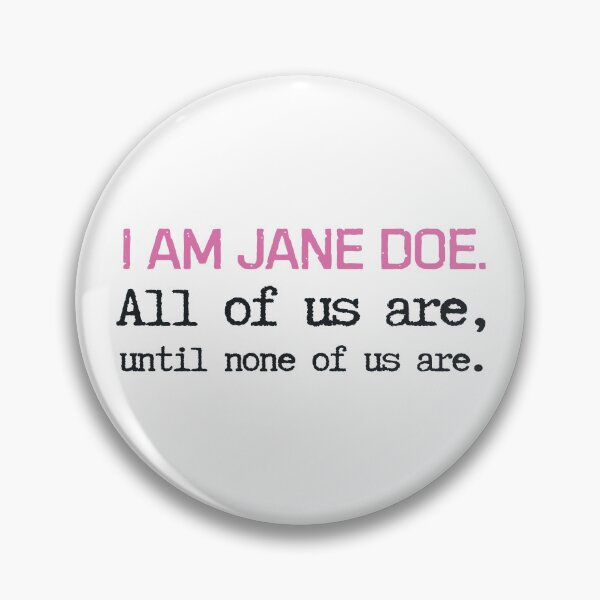 Item preview, I Am Jane Doe Women's Solidarity Political Statement designed and sold by PartyFam.