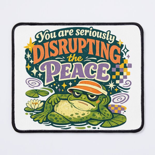 Item preview, You Are Seriously Disrupting the Peace Funny Frog Sarcastic Introvert Quote designed and sold by inkoutninja.