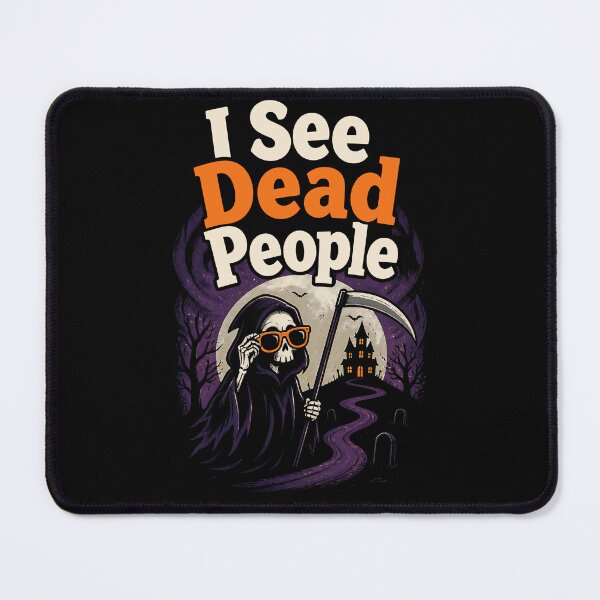 Item preview, I See Dead People Funny Grim Reaper Halloween Gift designed and sold by Say It With Ink.