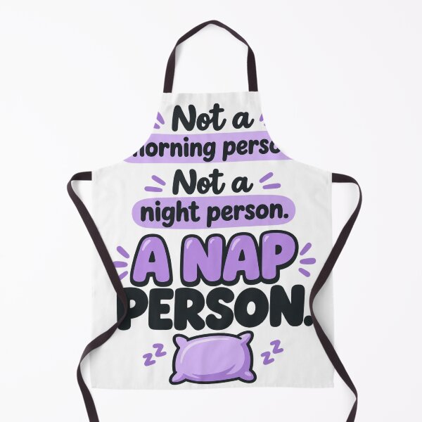 Item preview, Not a Morning Person Not a Night Person a Nap Person designed and sold by ys96.
