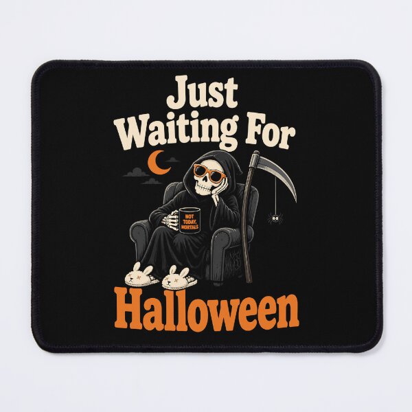Item preview, Just Waiting For Halloween Funny Grim Reaper Gift designed and sold by Say It With Ink.