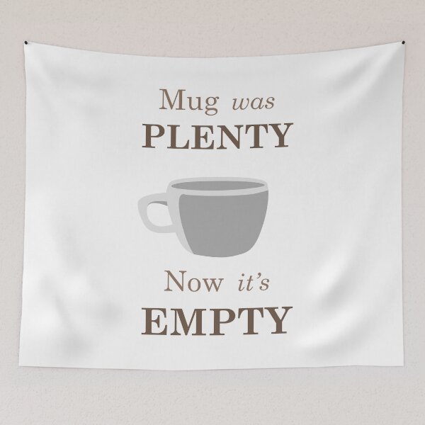 Item preview, Plenty but now Empty Coffee Mug designed and sold by TriggerAura.