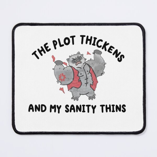 Item preview, The Plot Thickens And My Sanity Thins Funny Raccoon Gym Meme designed and sold by JossDesign15.