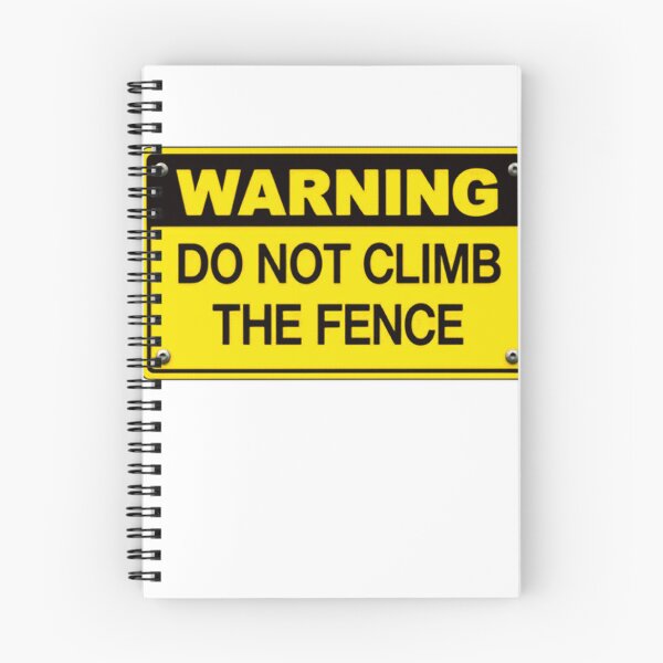 Item preview, Warning Do Not Climb The Fence Funny Safety Sign Property Boundary Humor designed and sold by HumansStuck12.