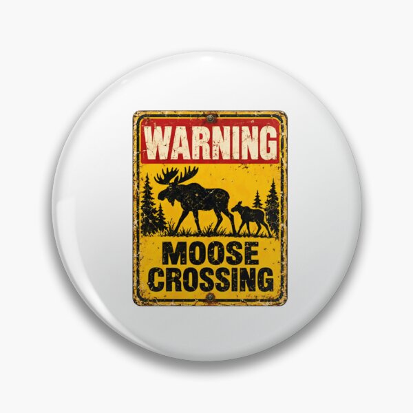 Item preview, Warning Moose Crossing Wildlife Outdoorsman Nature Lover designed and sold by HumansStuck12.