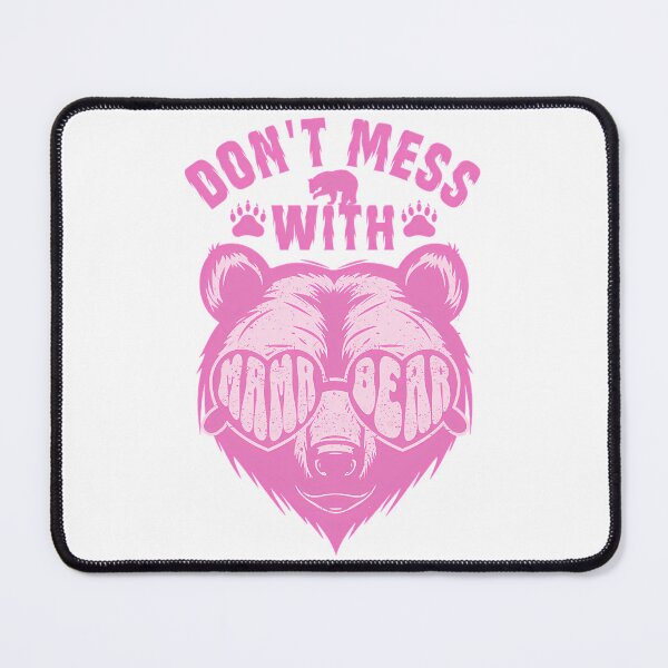 Item preview, Dont Mess With Mama Bear  designed and sold by dakot-ahmcinni.