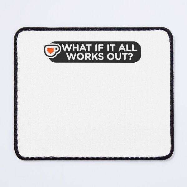 Item preview, What If It All Works Out Motivational Coffee Optimist Quote designed and sold by SkeletonsDanger.